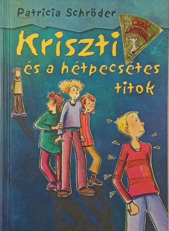 Patricia Schröder - Kriszti és a hétpecsétes titok