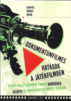 Lakatos Rbert rpd - Dokumentumfilmes hatsok a jtkfilmben