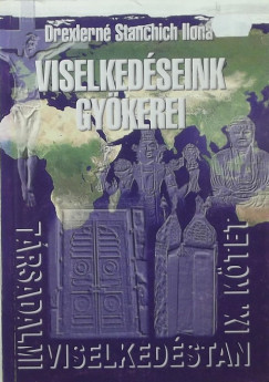 Drexlerné Stanchich Ilona - Viselkedéseink gyökerei