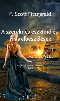 Francis Scott Fitzgerald - F. Scott Fitzgerald - A szerelmes eszkimó és más elbeszélések