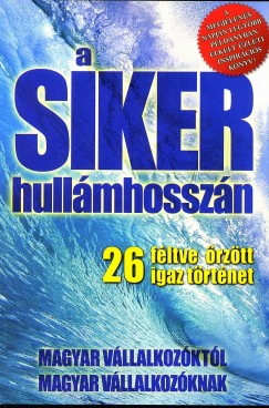 Szakl Andrea  (Szerk.) - A siker hullmhosszn