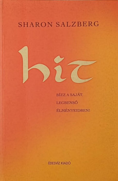 Sharon Salzberg - Hit - Bízz a saját legbenső élményeidben!
