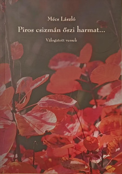 M�cs L�szl� - Piros csizm�n �szi harmat...