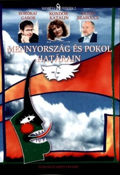 Borkai Gbor - Kondor Katalin - Sajg Szabolcs - Mennyorszg s pokol hatrain