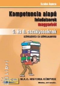 Szab gnes - Kompetencia  alap feladatsorok magyarbl 5. s 6. osztlyosoknak