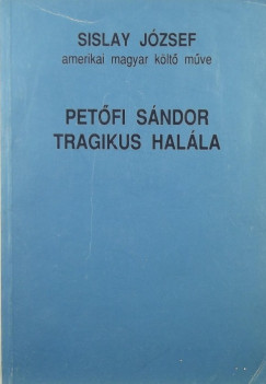 Sislay Jzsef - Petfi Sndor tragikus halla