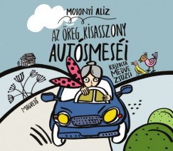 Mosonyi Aliz - Az reg kisasszony autsmesi