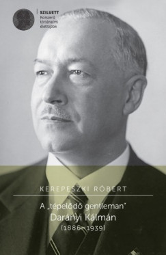 Kerepeszki Rbert - A tpeld gentleman". Darnyi Klmn (1886 -1939)