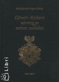 Mihlyfalusi Forgon Mihly - Gmr-Kishont vrmegye nemes csaldai
