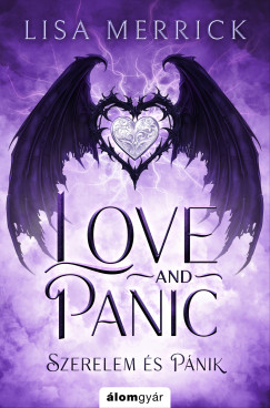 Lisa Merrick - Love and panic - Szerelem és pánik (Rage and freedom 2.)