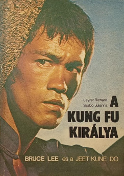 Leyrer Richard - Szabó Julianna - A Kung Fu királya