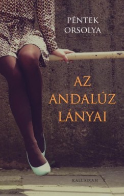 Pntek Orsolya - Az Andalz lnyai