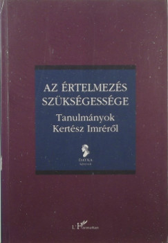 Scheibner Tams  (Szerk.) - Szcs Zoltn Gbor  (Szerk.) - Az rtelmezs szksgessge