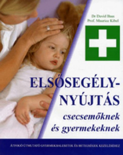 Dr. David Bass - Prof. Maurice Kibel - Elsseglynyjts csecsemknek s gyermekeknek