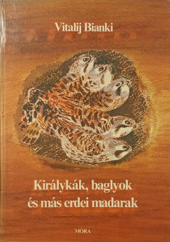 Vitalij Bianki - Királykák, baglyok és más erdei madarak