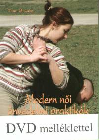 Tom Brunsz - Modern női önvédelmi praktikák