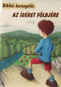 Miskolczy József - Bibliai barangolás az ígéret földjére