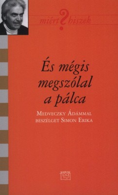 Simon Erika - �s m�gis megsz�lal a p�lca