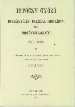 Istóczy Győző - Istóczy Győző országgyűlési beszédei, indítványai és törvényjavaslatai. 1872-1896
