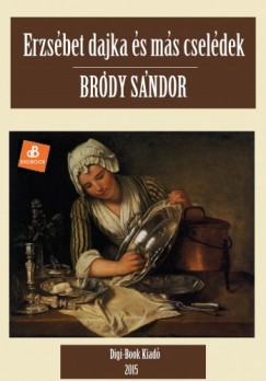 Brdy Sndor - Erzsbet dajka s ms cseldek