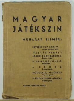 Muharay Elemr - Egyszer egy kirlyfi... - Mtys kirly aranyszr brnya - A nagyotmond - A csoda - Dolgozz, macska! - A szegnyember aranyai