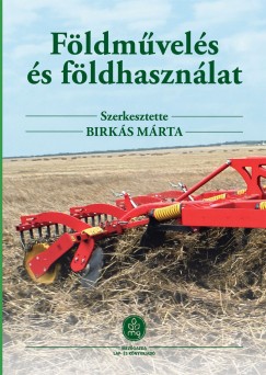 Birks Mrta  (Szerk.) - Fldmvels s fldhasznlat