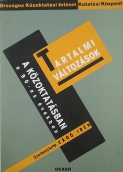 Vg Irn  (Szerk.) - Tartalmi vltozsok a kzoktatsban a 90-es vekben