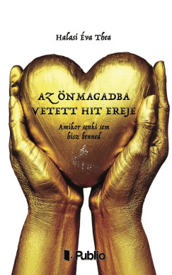 Halasi �va Thea - Az �nmagadba vetett hit ereje