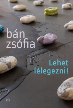 Bn Zsfia - Lehet llegezni!