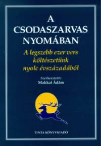 Makkai dm  (Szerk.) - A csodaszarvas nyomban