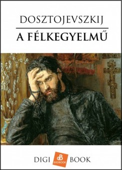 Fjodor Mihajlovics Dosztojevszkij - A flkegyelm