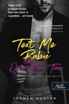 Teagan Hunter - Text Me Baby One More Time - Írj rám, bébi, még egyszer!