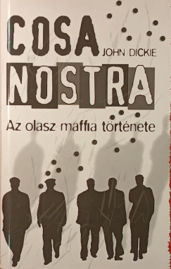John Dickie - Cosa Nostra