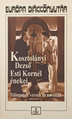 Kosztol�nyi Dezs� - Esti Korn�l �nekei