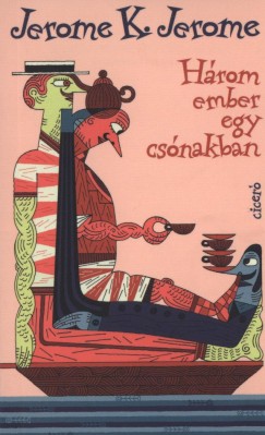 Jerome Klapka Jerome - Hrom ember egy csnakban