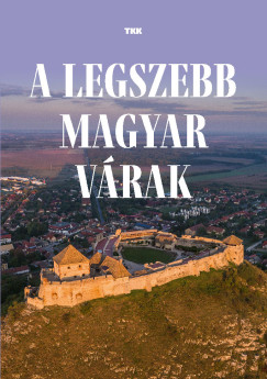 Tth Pl  (Szerk.) - A legszebb magyar vrak