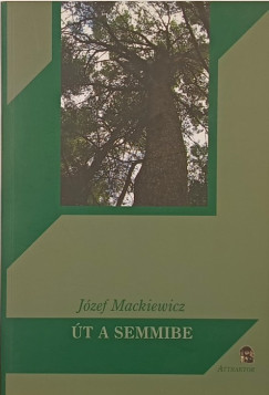 Józef Mackiewicz - Út a semmibe