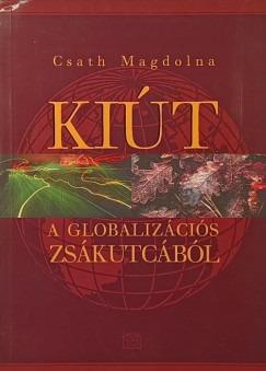 Csath Magdolna - Kiút a globalizációs zsákutcából (DEDIKÁLT!)