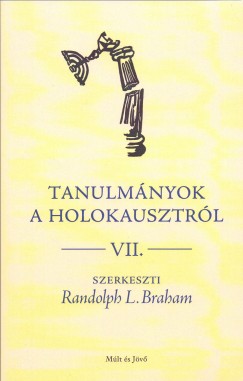 Randolph L. Braham  (Szerk.) - Tanulmnyok a holokausztrl