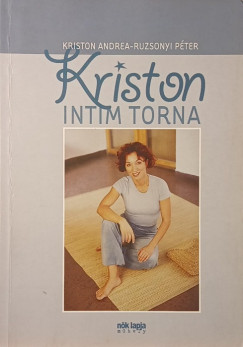 Kriston Andrea - Ruzsonyi Péter - Sebes Katalin (Szerk.) - Kriston intim torna