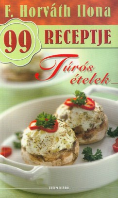 F. Horvth Ilona - Trs telek - F. Horvth Ilona 99 receptje 18.