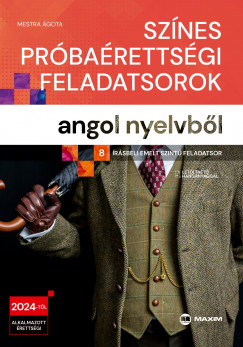 Mestra gota - Sznes prbarettsgi feladatsorok angol nyelvbl - 8 rsbeli emelt szint feladatsor