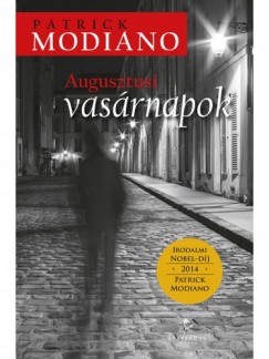 Patrick Modiano - Augusztusi vasrnapok