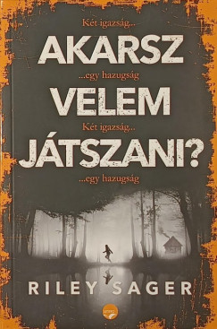 Riley Sager - Akarsz velem j�tszani?