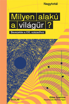 Giles Sparrow - Milyen alakú a világűr?