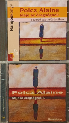 Polcz Alaine - Ideje az öregségnek I-II. - hangoskönyv