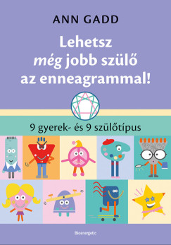Ann Gadd - Lehetsz még jobb szülő az enneagrammal