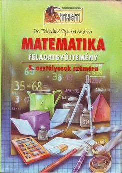 Dr. Tokodin jhzi Andrea - Matematikai feladatgyjtemny 5 o.