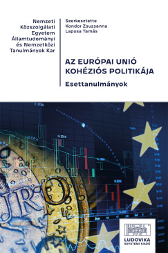 Kondor Zsuzsanna  (SZERK.) - Laposa Tam�s  (SZERK.) - Az Eur�pai Uni� koh�zi�s politik�ja