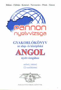D�kus T�nde - F�bi�n Gy�ngyi - Kenesei Andrea - Dr. Navracsics Judit - Pituk Katalin - Simon Orsolya - Pannon nyelvvizsga - gyakorl�k�nyv az alap- �s k�z�pfok� angol nyelvvizsg�hoz